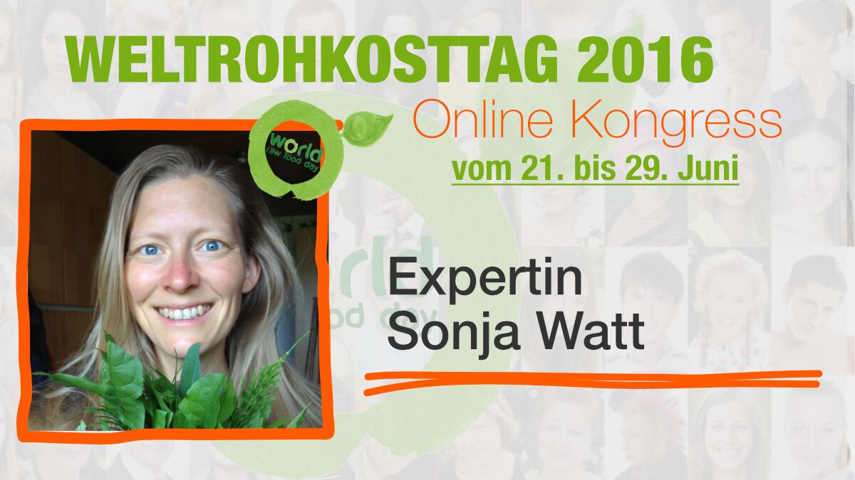 Weltrohkosttag, Sonja Watt, Rohkost